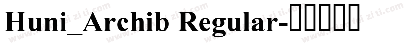 Huni_Archib Regular字体转换